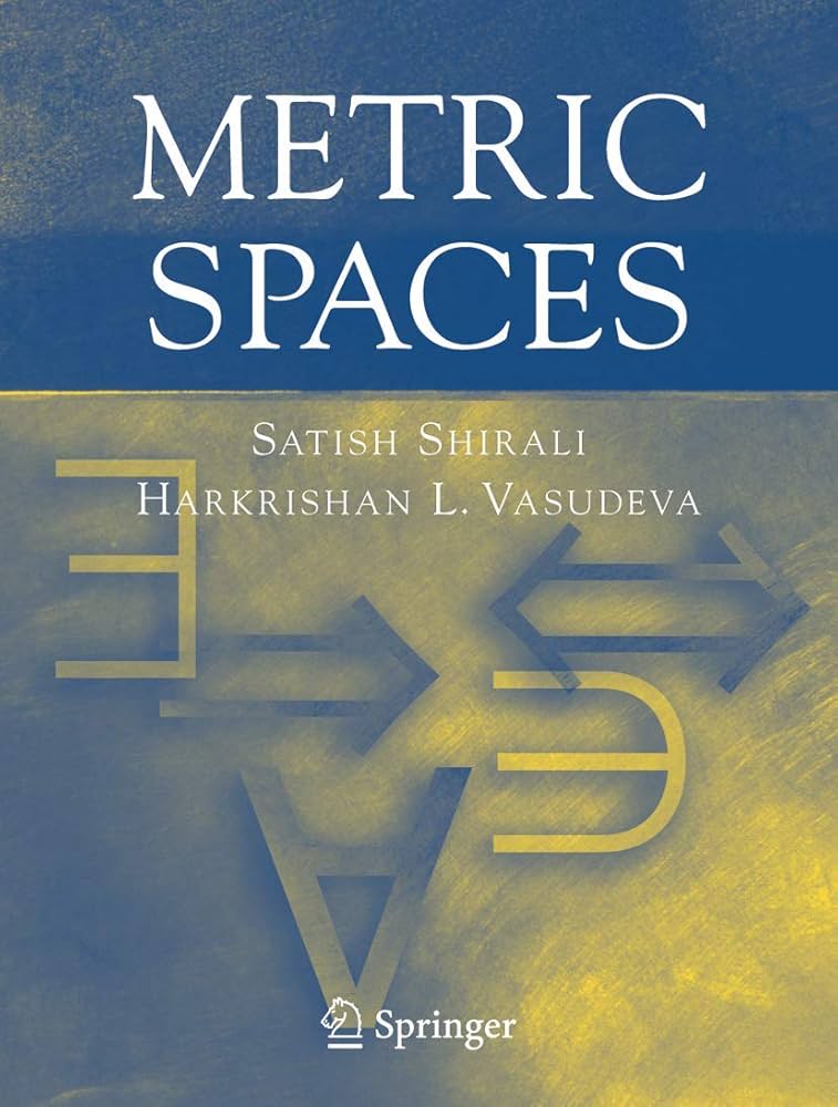 Metric Spaces: Shirali, Satish, Vasudeva, Harkrishan L