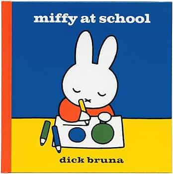 Miffy at School: Dick Bruna: 9781471120831: Amazon.com: Books