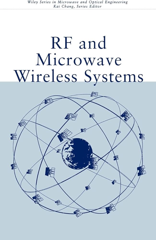 RF and Microwave Wireless Systems: Chang, Kai: 9780471351993