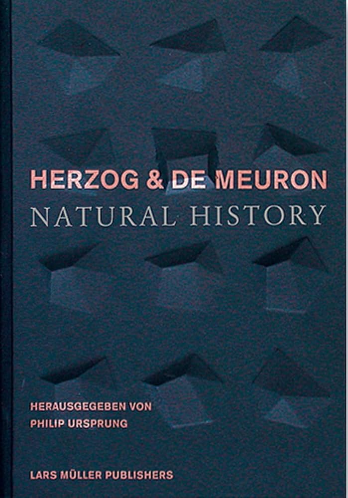 Herzog & de Meuron: Natural History: & de Meuron, Herzog, Herzog