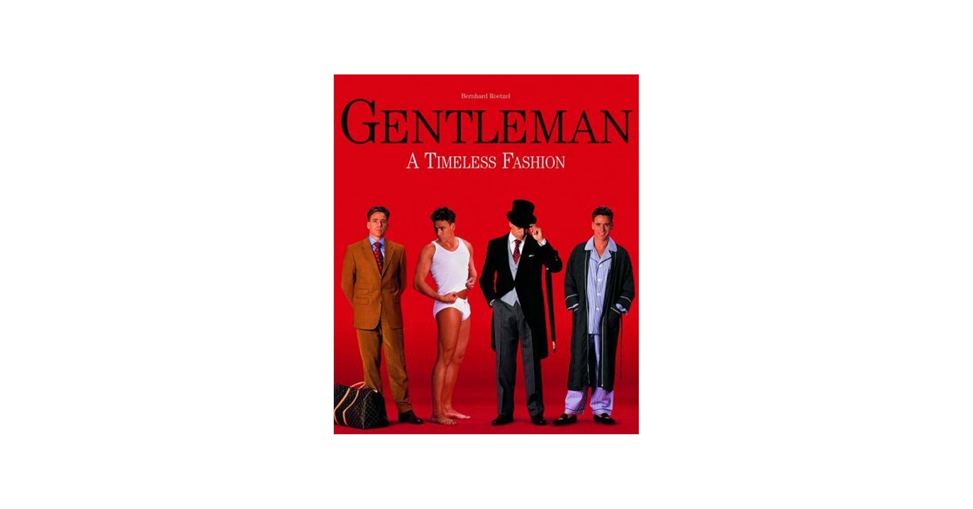 Gentleman: A Timeless Fashion: Bernhard Roetzel: 9783833110610