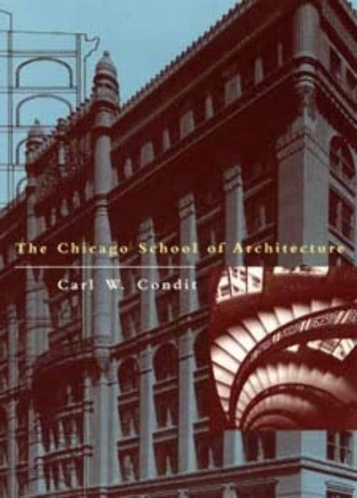 The Chicago School of Architecture: A History of Commercial and