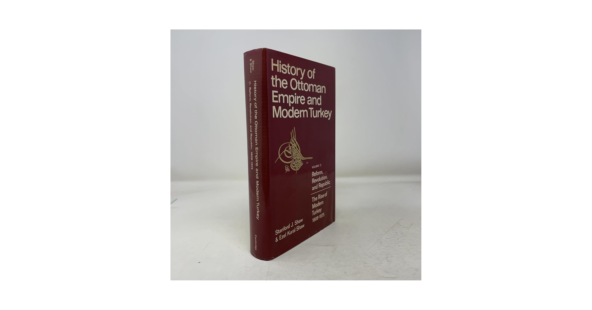 History of the Ottoman Empire and Modern Turkey : Shaw, Stanford J