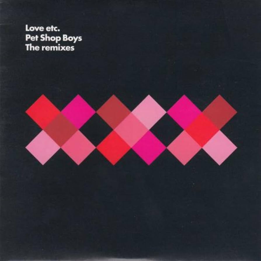 Love etc: The Remixes by Pet Shop Boys: Amazon.co.uk: CDs & Vinyl