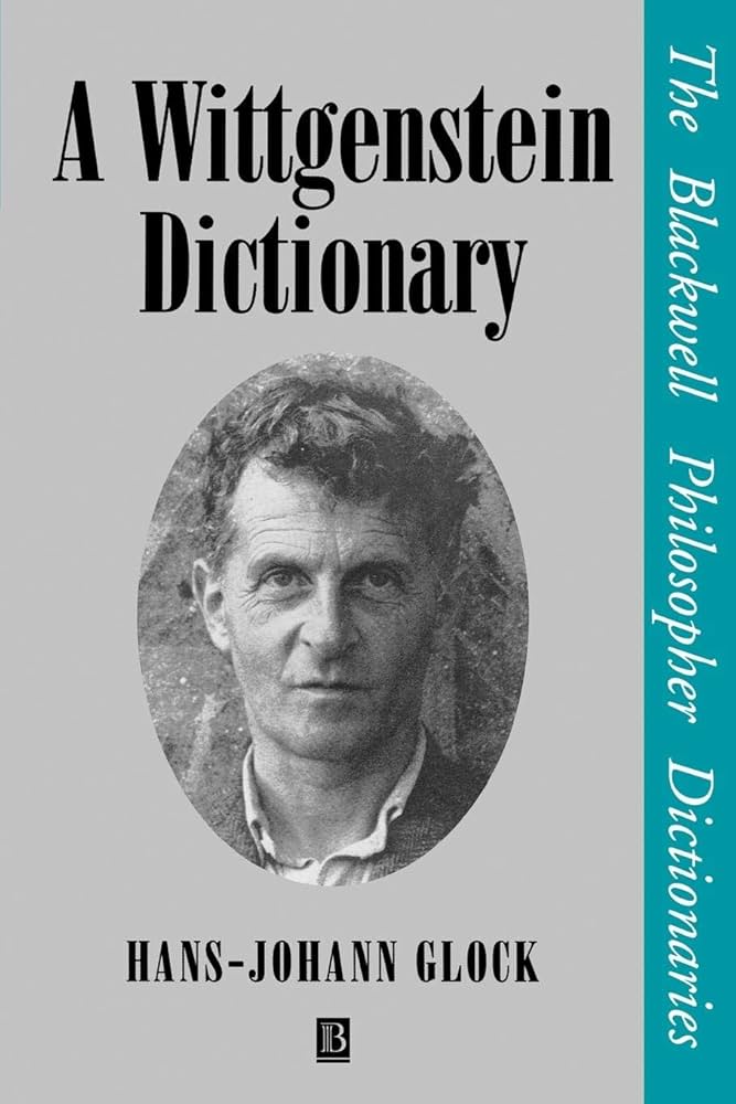 A Wittgenstein Dictionary (Blackwell Philosopher Dictionaries