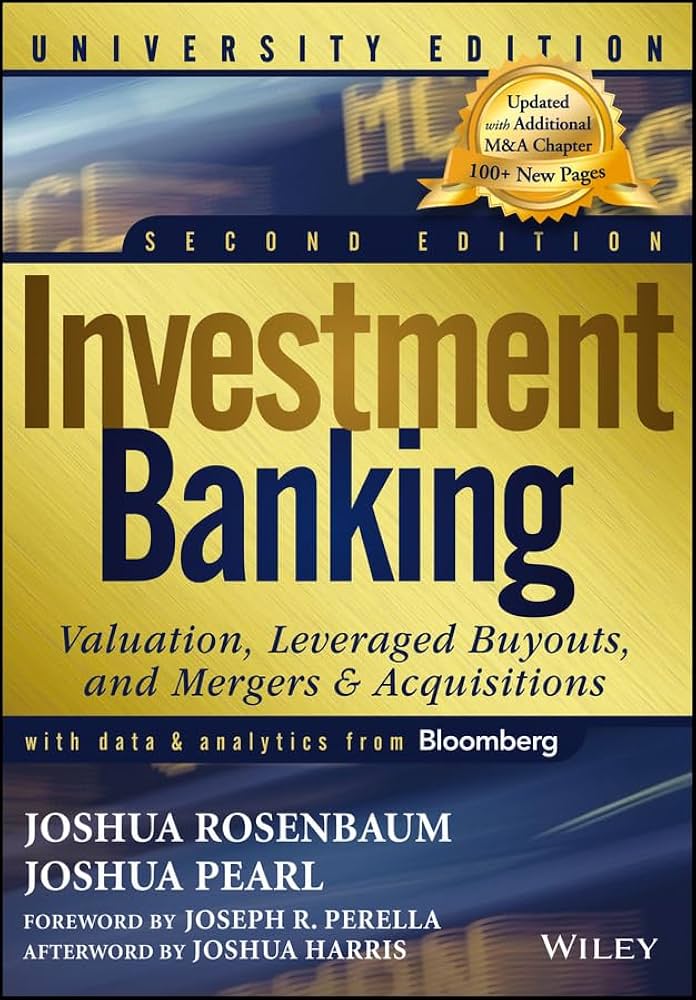 Investment Banking: Valuation, Leveraged Buyouts, and Mergers and