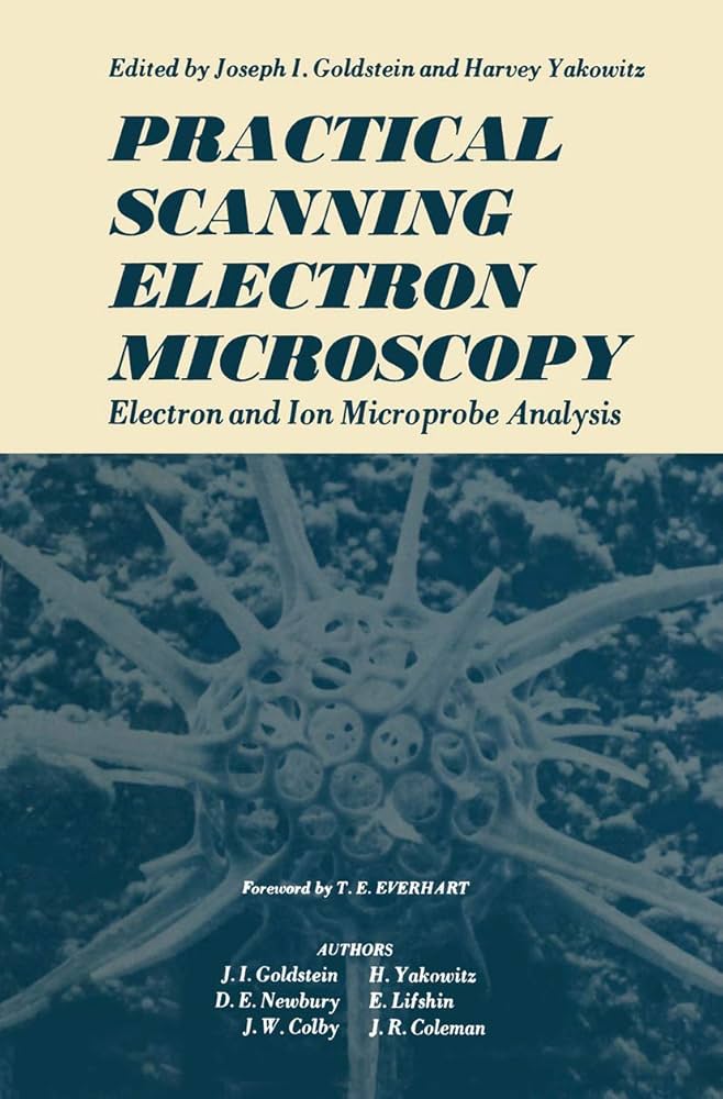 Practical Scanning Electron Microscopy: Electron and Ion