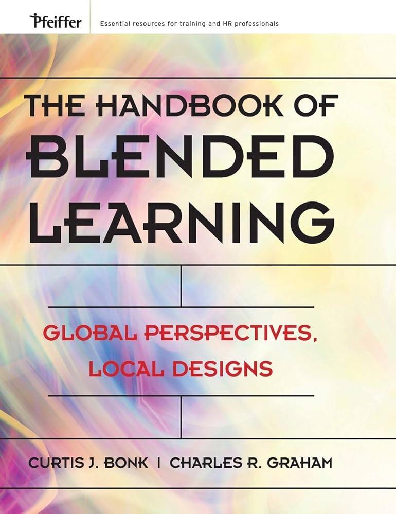 The Handbook of Blended Learning: Global Perspectives, Local
