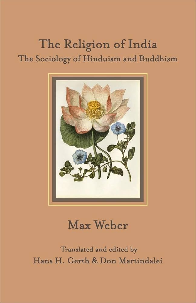 Buy Max Weber's The Religion of India: The Sociology of Hinduism