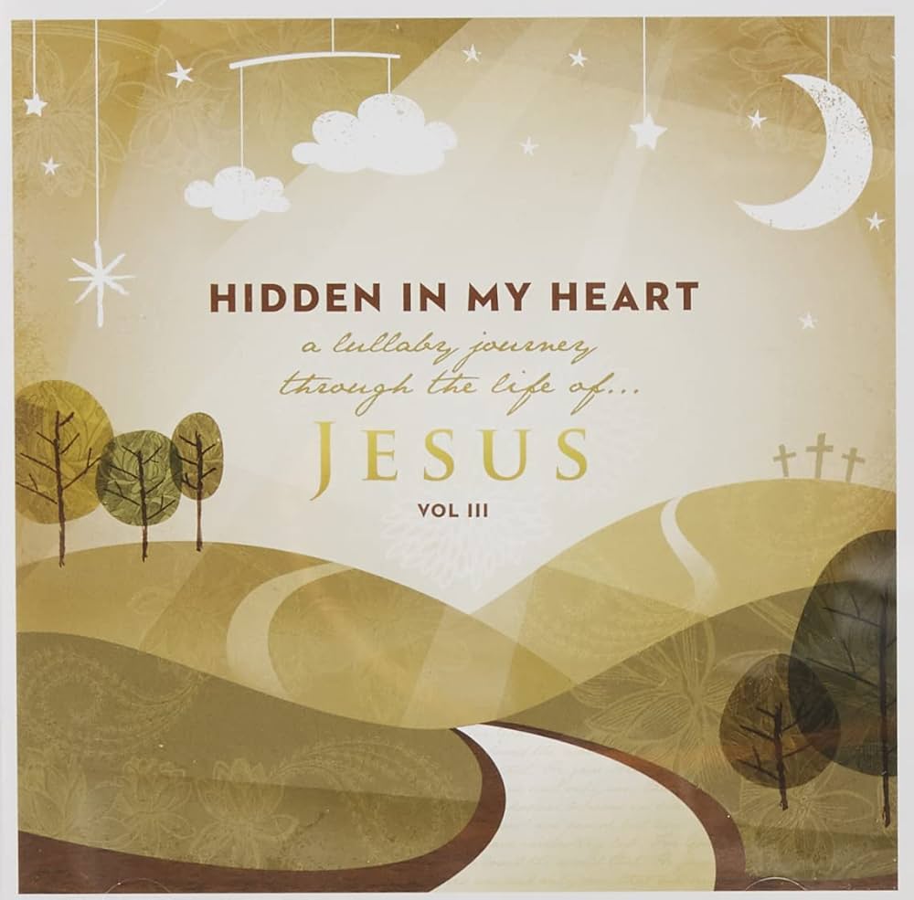 SCRIPTURE LULLABIES - Hidden In My Heart (Lullaby Journey Through