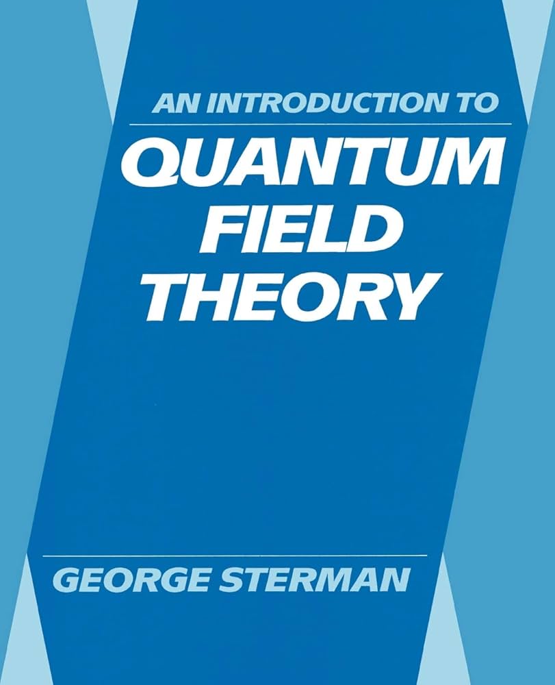 An Introduction to Quantum Field Theory: Sterman, George