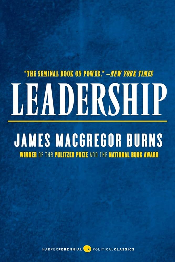 Leadership: The Pioneering Study on Transformational in Politics