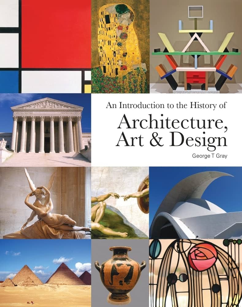 An Introduction to the History of Architecture, Art & Design: Gray