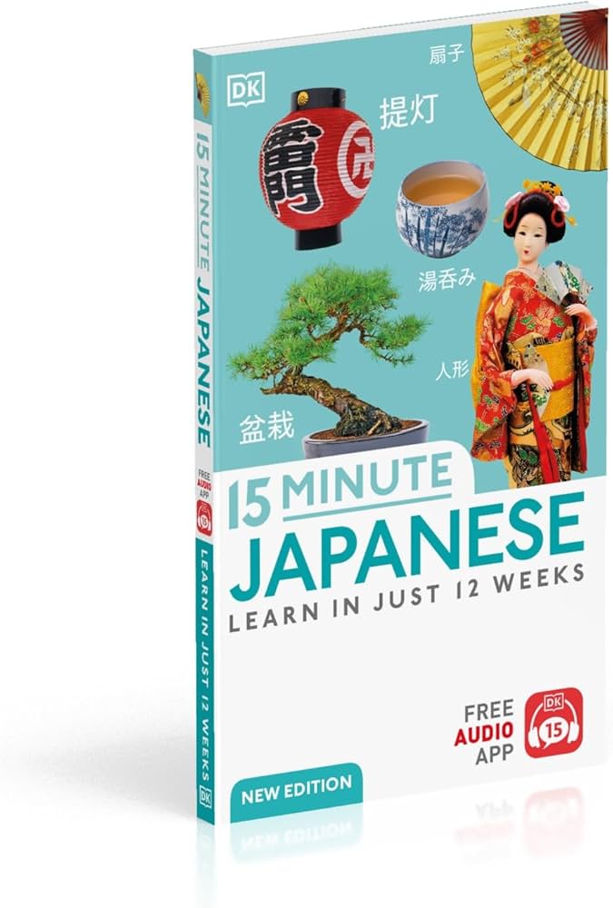 DK 15 Minute Japanese Learn in Just 12 Weeks (DK 15-Minute