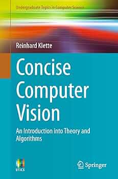 Concise Computer Vision: An Introduction into Theory and