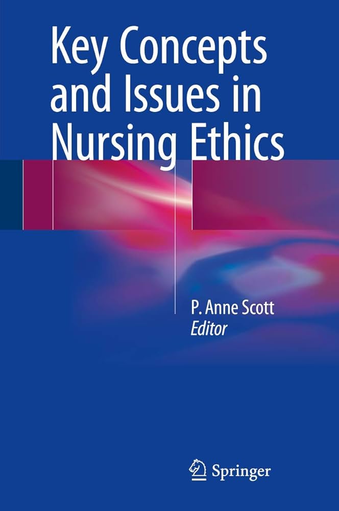 Key Concepts and Issues in Nursing Ethics: 9783319492490: Medicine