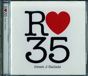 Amazon.co.jp: R35 Sweet J-Ballads: ミュージック