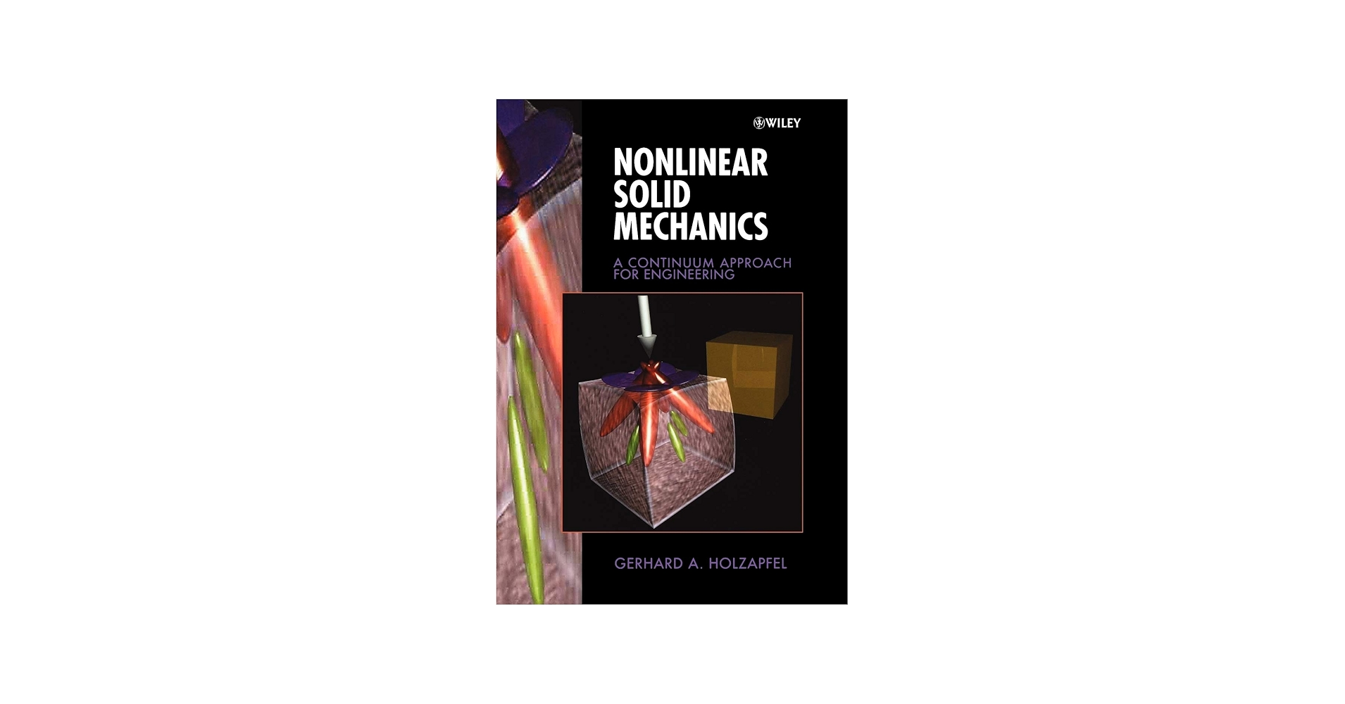 Nonlinear Solid Mechanics: A Continuum Approach for Engineering