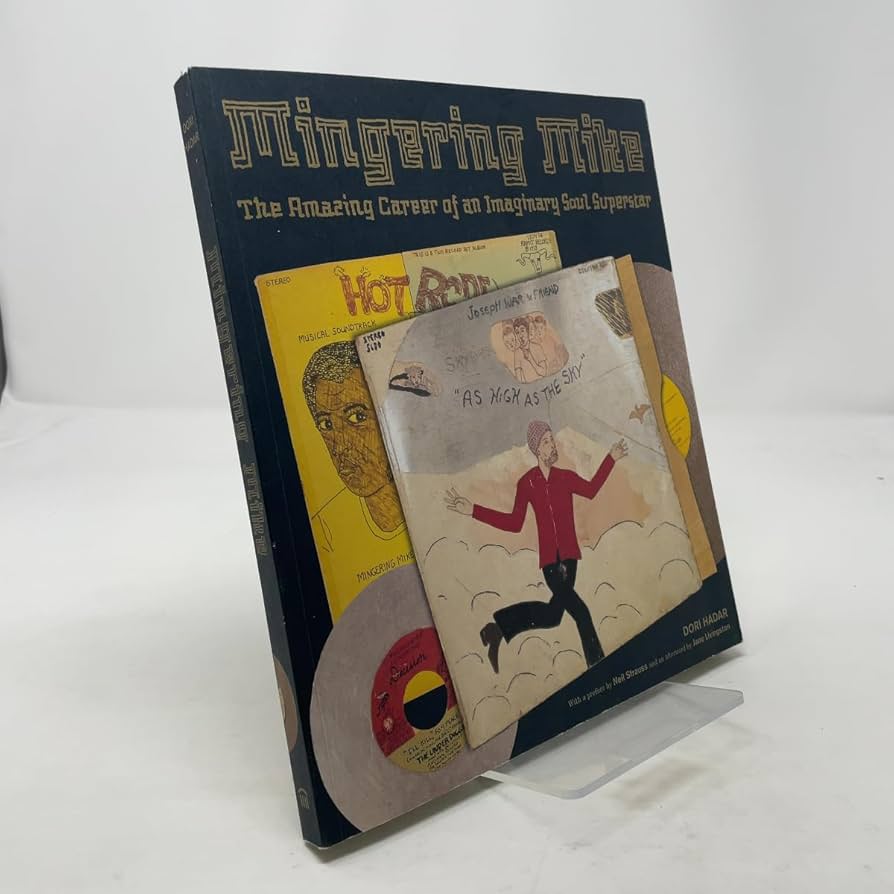 Mingering Mike: The Amazing Career of an Imaginary Soul Superstar