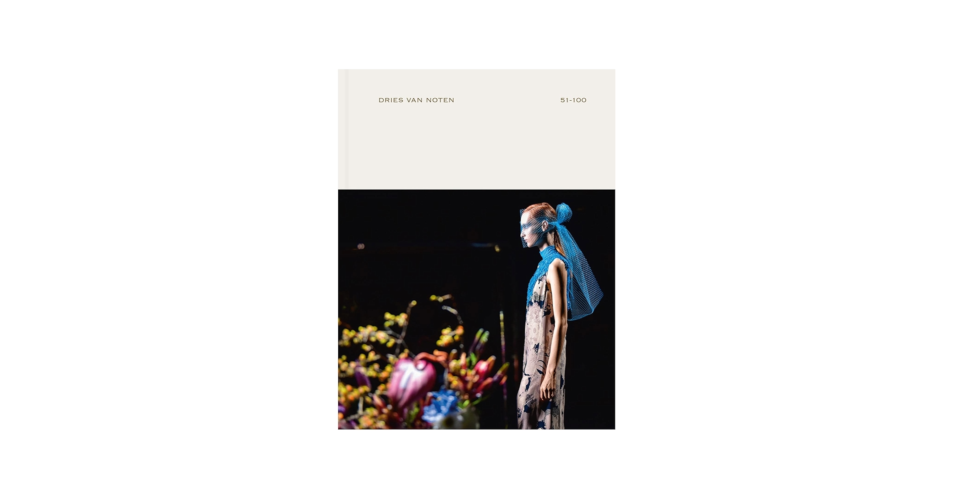 Dries Van Noten 51-100: Van Noten, Dries, Blanks, Tim, Frankel