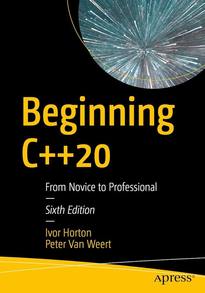 Beginning C++20: From Novice to Professional: Horton, Ivor, Van