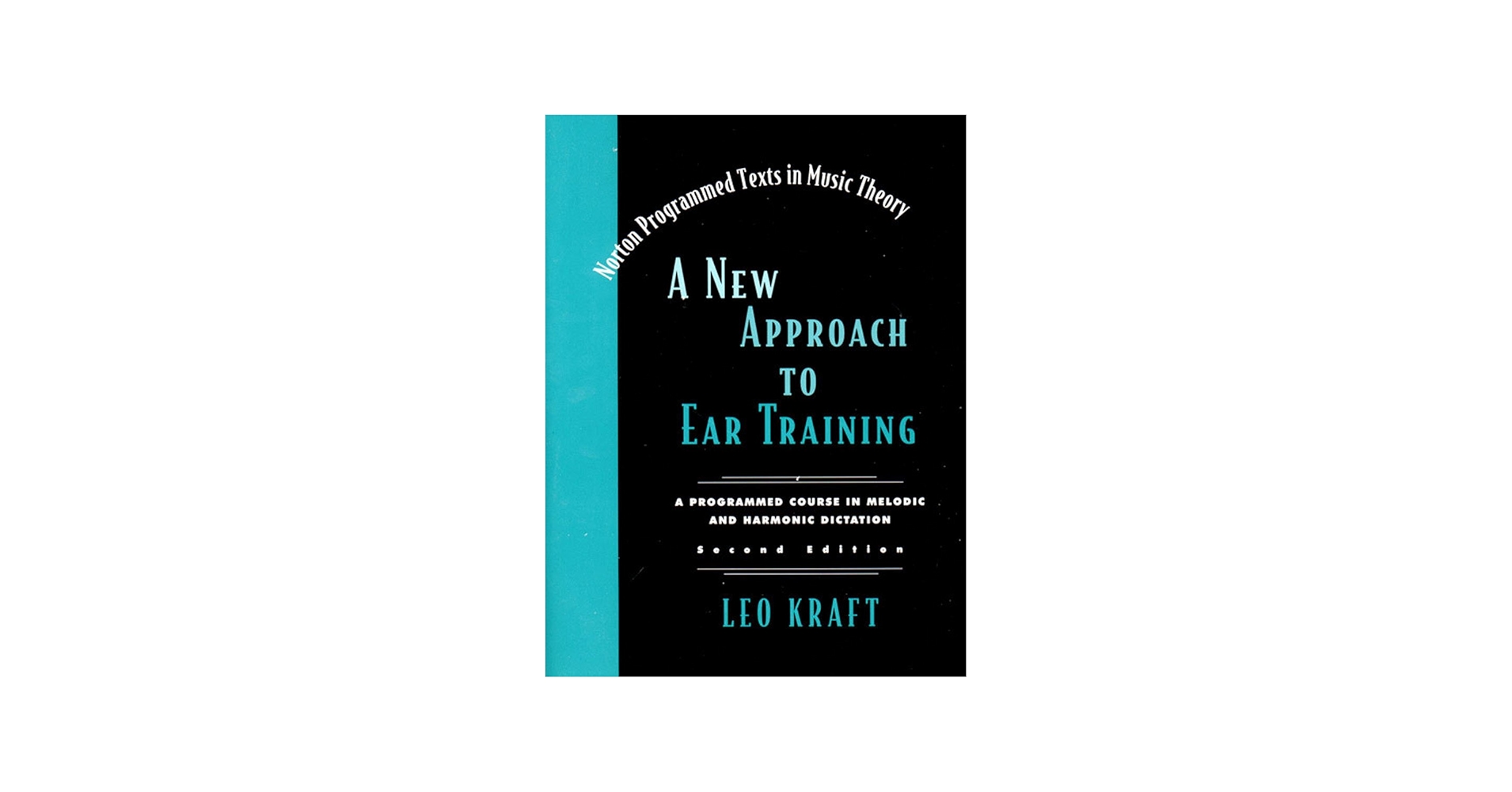 A New Approach to Ear Training: Kraft, Leo: 9780393102789: Amazon