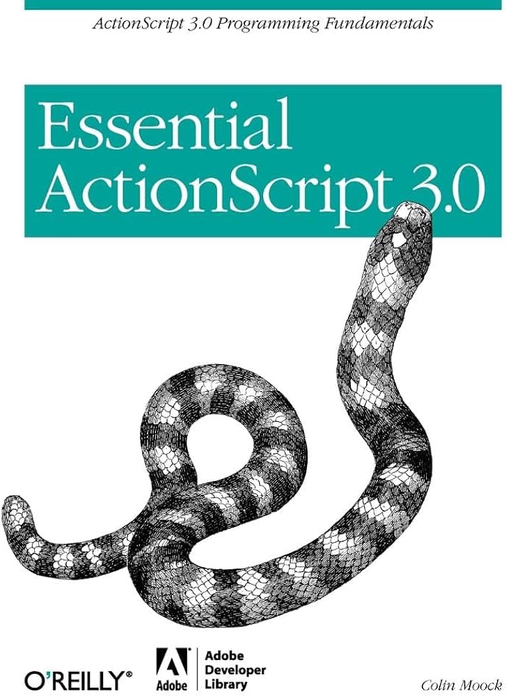 Essential ActionScript 3.0: ActionScript 3.0 Programming