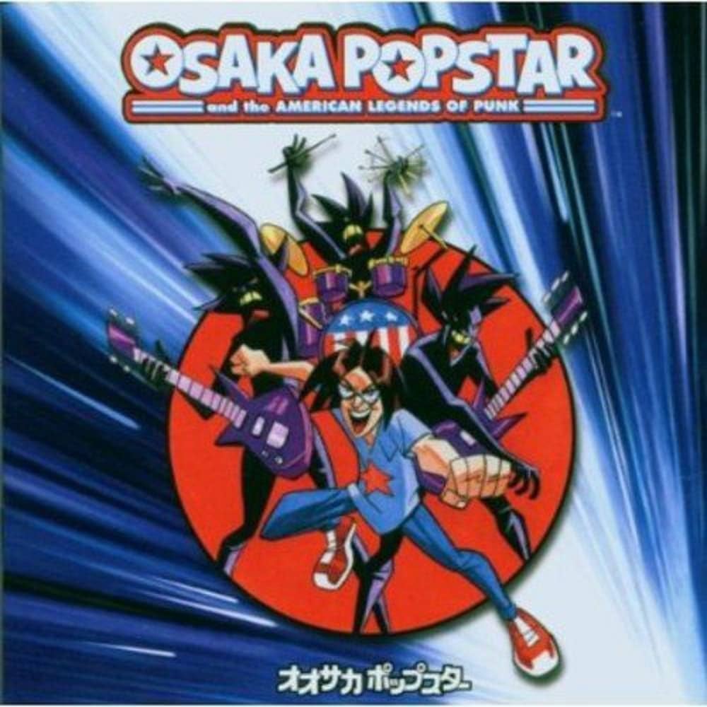 Osaka Popstar - Osaka Popstar & the American Legends of Punk