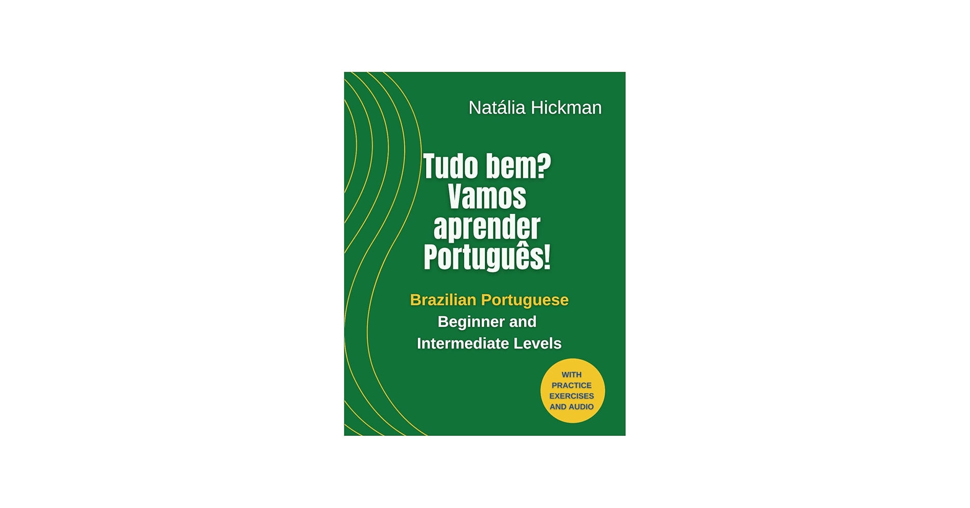 Tudo bem? Vamos aprender Português!: Brazilian Portuguese