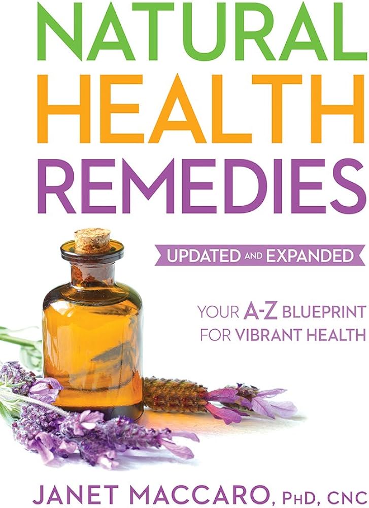 Natural Health Remedies: Your A-Z Blueprint for Vibrant Health