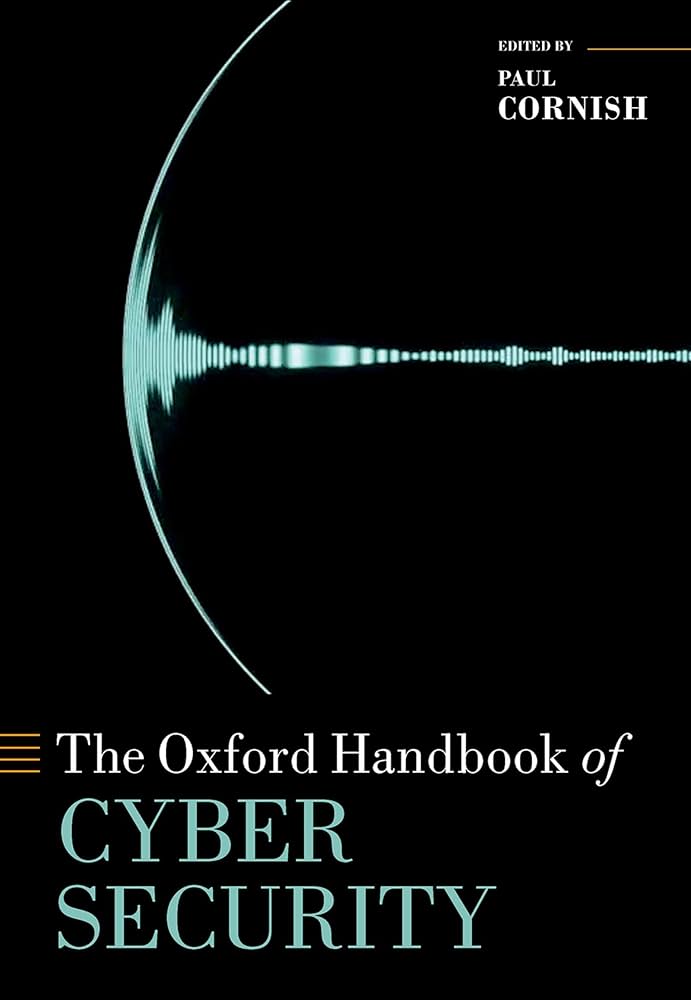 The Oxford Handbook of Cyber Security: Cornish, Paul