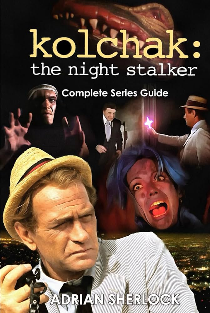 Kolchak: The Night Stalker Complete Series Guide: Sherlock, Adrian