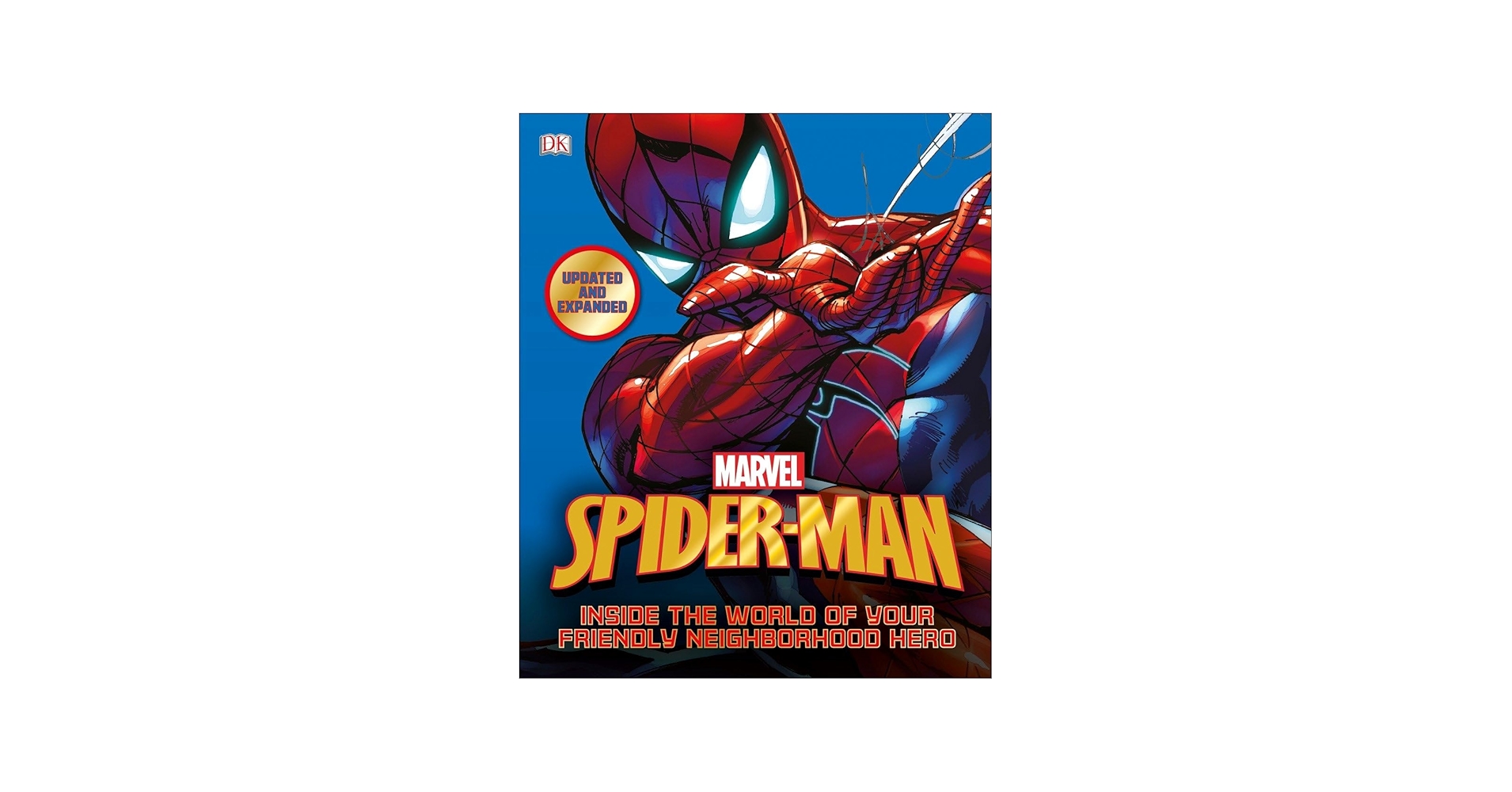 Spider-Man: Inside the World of Your Friendly Neighborhood Hero