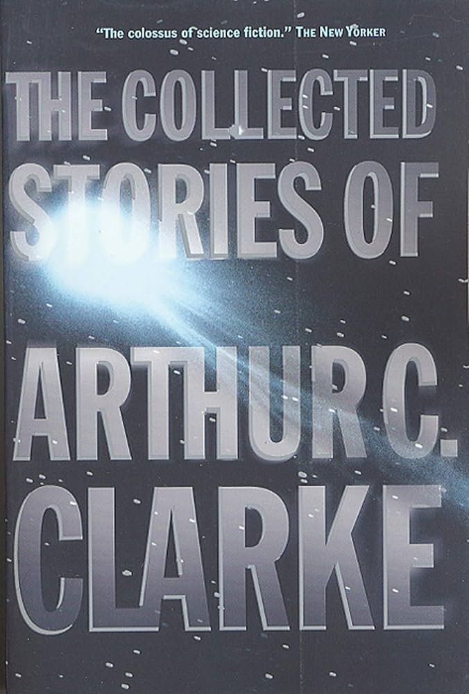 The Collected Stories of Arthur C. Clarke: Arthur C. Clarke