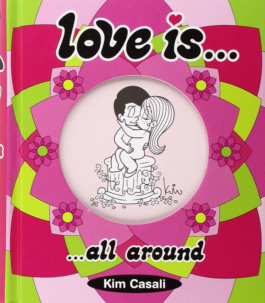 Love IsAll Around: Casali, Kim, Casali, Stefano: 9780810978393
