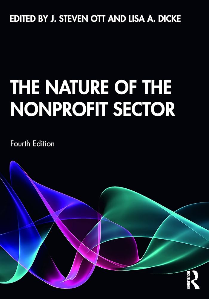 The Nature of the Nonprofit Sector: Ott, J Steven, Dicke, Lisa