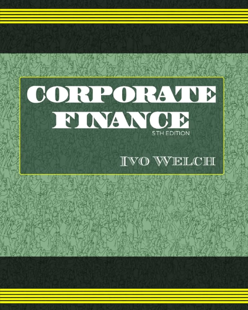 Amazon.com: Corporate Finance: 9780984004904: Welch, Ivo, Welch
