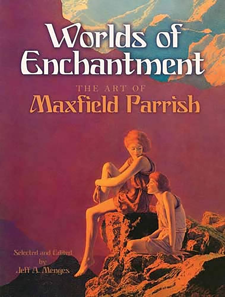 Worlds of Enchantment: The Art of Maxfield Parrish (Dover Fine Art