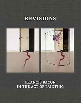 Amazon.com: Revisions: Francis Bacon in the Act of Painting