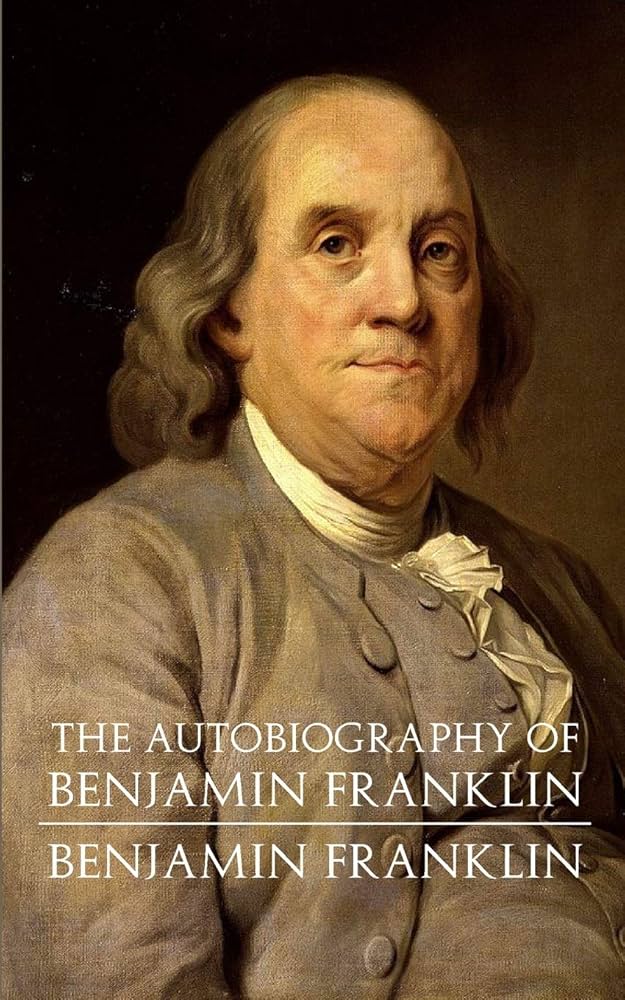 The Autobiography of Benjamin Franklin: Franklin, Benjamin