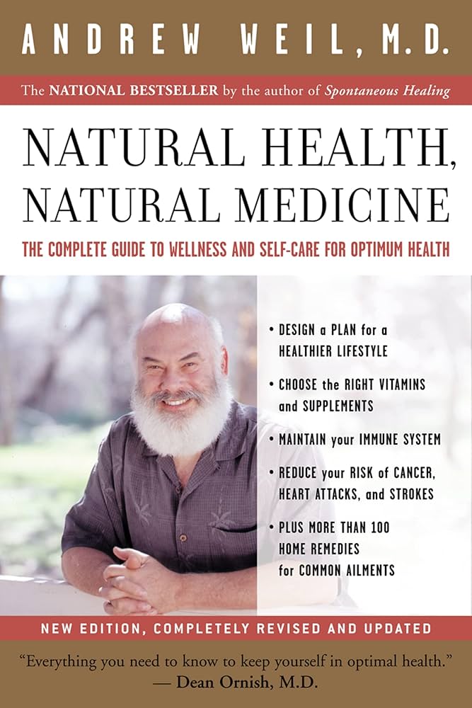 Natural Health, Natural Medicine: The Complete Guide to Wellness