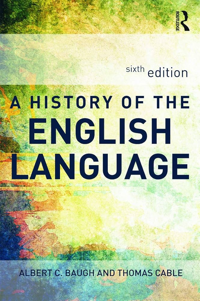 Amazon | A History of the English Language | Baugh, Albert C