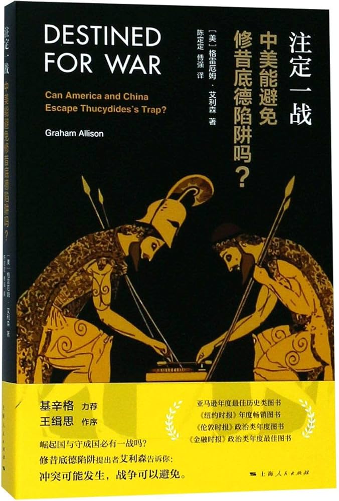 Destined for War: Can America and China Escape Thucydides's Trap