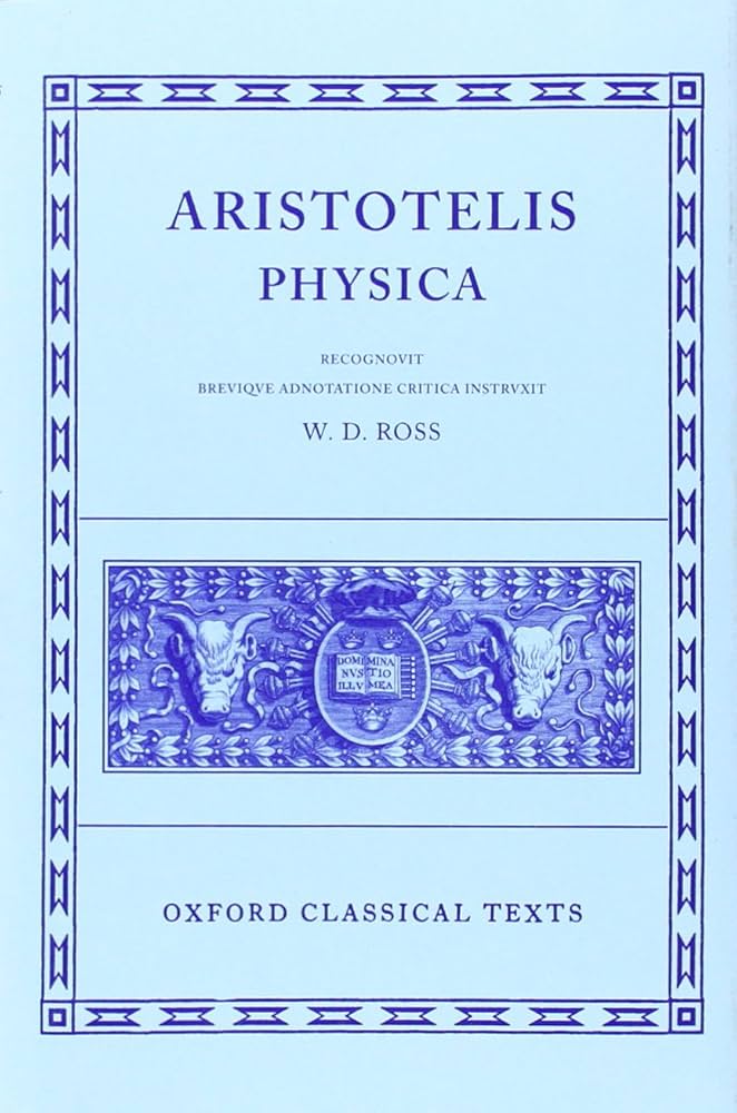 Physica (Oxford Classical Texts Series): Aristotle, Ross, Sir