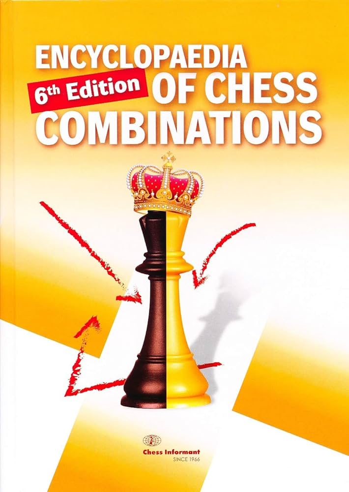 Encyclopedia of Chess Combinations - 6th Edition: Chess Informant