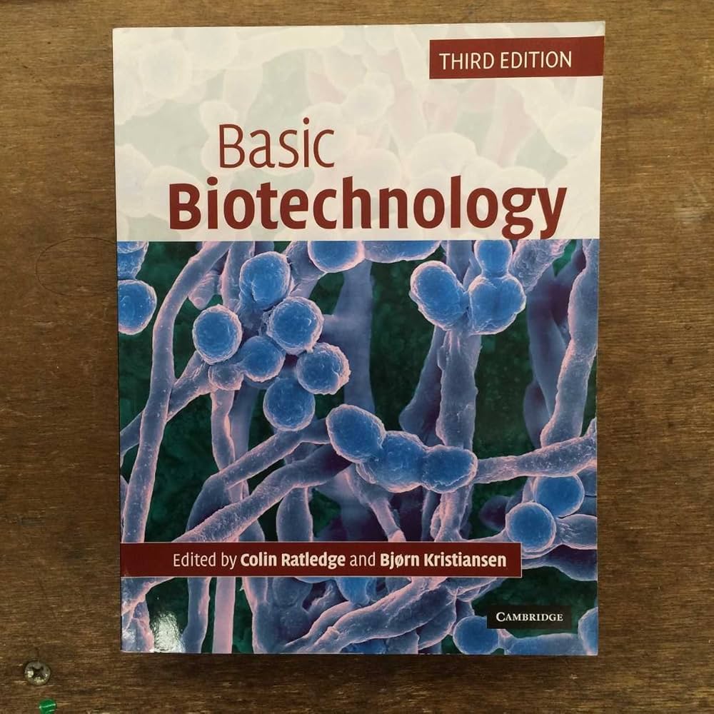 Basic Biotechnology: Ratledge, Colin, Kristiansen, Bjorn