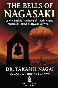 The Bells of Nagasaki: A New English Translation of Takashi