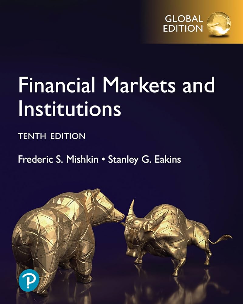 Financial Markets and Institutions, Global Edition: Frederic