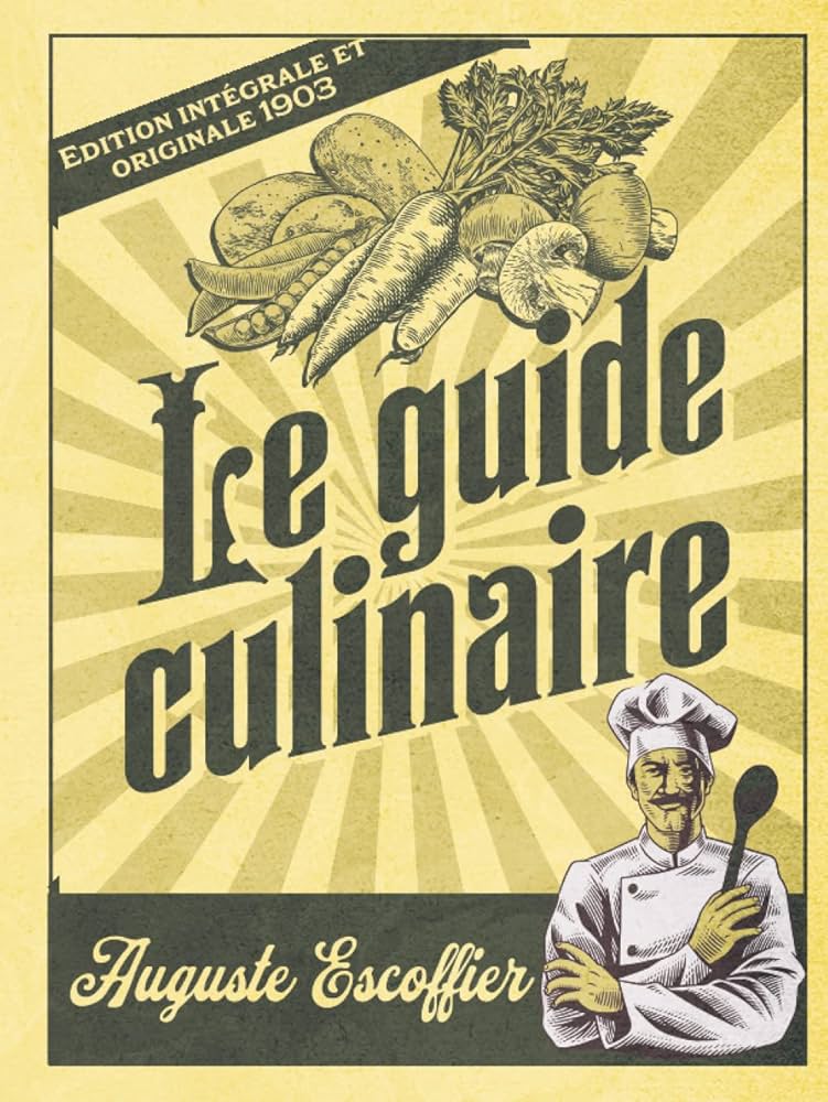 Le guide culinaire Edition intégrale et originale 1903 (French