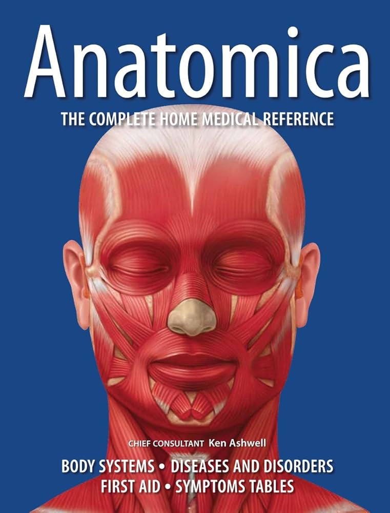Anatomica: The Complete Home Medical Reference: Ashwell BMedSc